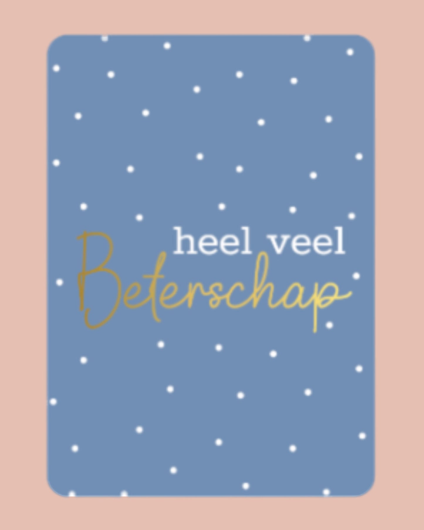 Heel veel beterschap | A6