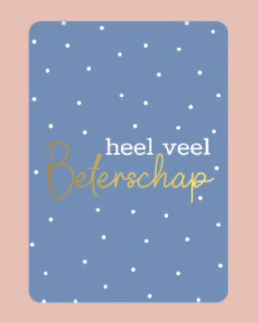 Heel veel beterschap | A6