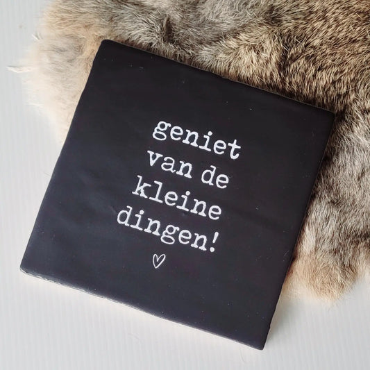 Tegel | Geniet Van De Kleine Dingen